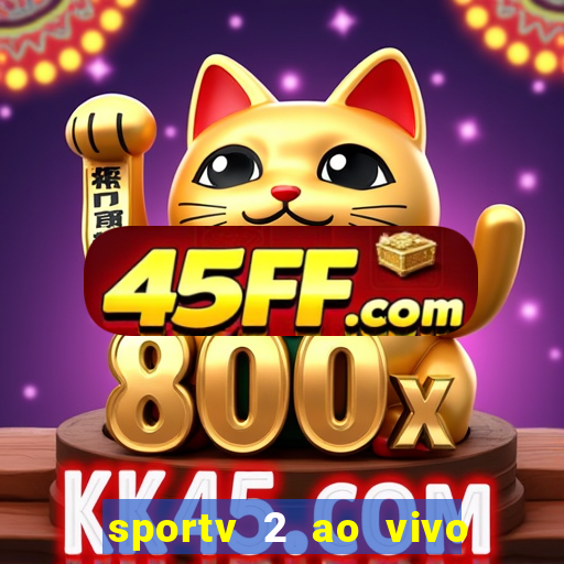 sportv 2 ao vivo mega canais
